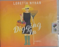 Digging In written by Loretta Nyhan performed by Mary Robinette Kowal on Audio CD (Unabridged)